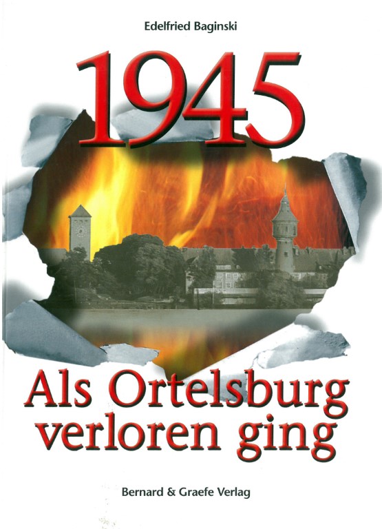1945 Als Ortelsburg verloren ging – Edelfried Baginski