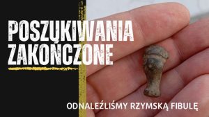 Poszukiwania I wojna światowa – odnaleźliśmy rzymską fibulę